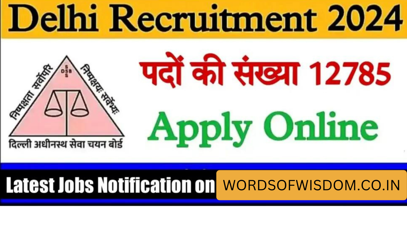 Delhi DSSSB Various Post Recruitment 2024 Apply Online for 12785 Various Post Delhi DSSSB Various Post Recruitment 2024 Apply Online for 12785 Various Post